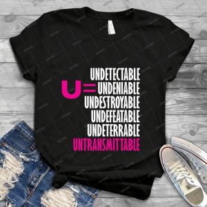 U=U Undetectable = Untransmittable - Best Unisex Trending Handmade T-shirt Gift Idea For Men T-shirt For Woman