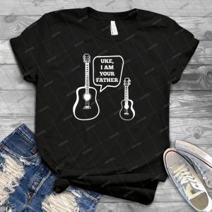 Uke I Am Your Father Ukelele Guitar Funny - Best Unisex Trending Handmade T-shirt Gift Idea For Men T-shirt For Woman