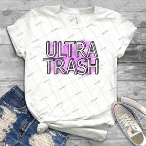 Ultra Trash - Best Unisex Trending Handmade T-shirt Gift Idea For Men T-shirt For Woman