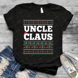 Uncle Claus Matching Family Christmas Ugly Sweater - Best Unisex Trending Handmade T-shirt Gift Idea For Men T-shirt For Woman