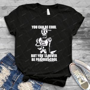 Undertale Papyrus - Cool Dude Meme 72 - Best Unisex Trending Handmade T-shirt Gift Idea For Men T-shirt For Woman