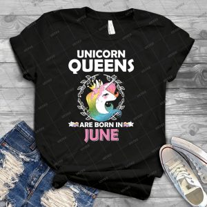 Unicorn Queens Are Born In June - Best Unisex Trending Handmade T-shirt Gift Idea For Men T-shirt For Woman