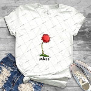 Unless- T Shirt - Best Unisex Trending Handmade T-shirt Gift Idea For Men T-shirt For Woman