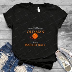 Unterschã¤tzen Sie Nie Alten Mann Mit Basketball 67 - Vintage Men's Shirt Tshirt For Women Classic Handmade Shirt Retro Graphic Tee