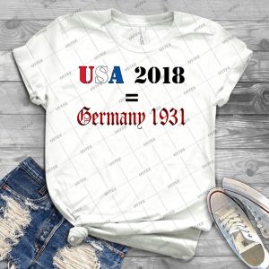 Usa 2018 = Germany 1931 - Best Unisex Trending Handmade T-shirt Gift Idea For Men T-shirt For Woman