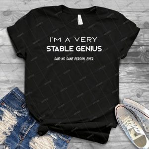 Very Stable Genius Funny Political Trump Tshirt - Gift Idea Shirt For Men Tee For Women Classic Retro Vintage Graphic T-Shirt
