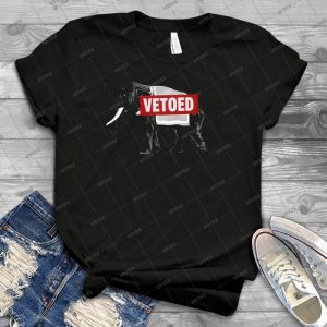 Vetoed T Shirt - Best Unisex Trending Handmade T-shirt Gift Idea For Men T-shirt For Woman