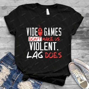 Video Games Don T Make Us Violent Lag Does - Vintage Men's Shirt Tshirt For Women Classic Handmade Shirt Retro Graphic Tee