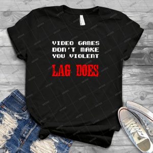 Video Games Don T Make You Violent - Gift Idea Shirt For Men Tee For Women Classic Retro Vintage Graphic T-Shirt