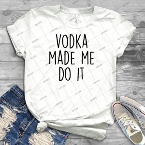 Vodka Made Me Do It 94 - Trending Shirt For Women Vintage Retro Tee For Men Kid's T-Shirt Handmade Shirt