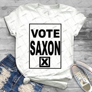 Vote Saxon 11 - Best Unisex Trending Handmade T-shirt Gift Idea For Men T-shirt For Woman