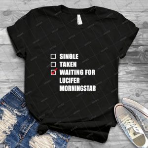 Waiting For Lucifer Morningstar - Best Unisex Trending Handmade T-shirt Gift Idea For Men T-shirt For Woman