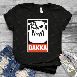 Warhammer 40k Inspired Ork Dakka Dakka Dakka - Best Unisex Trending Handmade T-shirt Gift Idea For Men T-shirt For Woman
