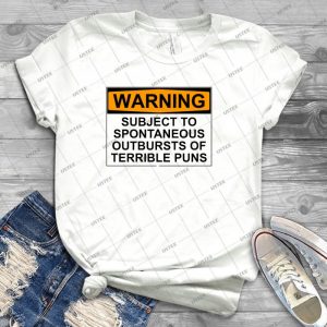 Warning- Subject To Spontaneous Outbursts Of Terrible Puns - Best Unisex Trending Handmade T-shirt Gift Idea For Men T-shirt For Woman