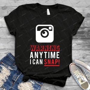 Warning Any Time I Can Snap 91 - Vintage Men's Shirt Tshirt For Women Classic Handmade Shirt Retro Graphic Tee