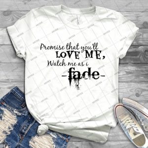 Watch Me As I Fade - Best Unisex Trending Handmade T-shirt Gift Idea For Men T-shirt For Woman