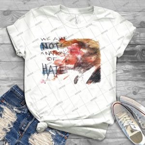 We Are Not A Nation Of Hate - Best Unisex Trending Handmade T-shirt Gift Idea For Men T-shirt For Woman