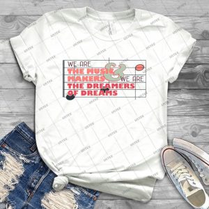 We Are The Music Makers And We Are The Dreamers Of Dreams - Gift Idea Shirt For Men Tee For Women Classic Retro Vintage Graphic T-Shirt