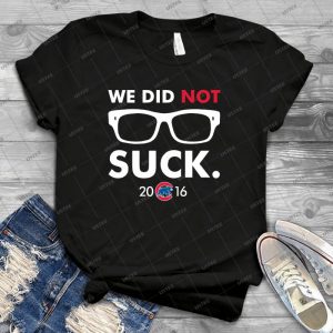 We Did Not Suck Joe Maddon 84 - Best Unisex Trending Handmade T-shirt Gift Idea For Men T-shirt For Woman