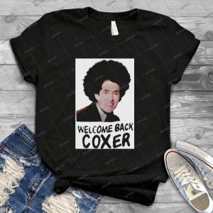 Welcome Back Cox - Best Unisex Trending Handmade T-shirt Gift Idea For Men T-shirt For Woman