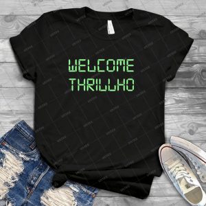 Welcome Thrillho 20 - Trending Shirt For Women Vintage Retro Tee For Men Kid's T-Shirt Handmade Shirt