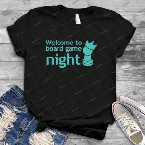 Welcome To Board Game Night - Best Unisex Trending Handmade T-shirt Gift Idea For Men T-shirt For Woman