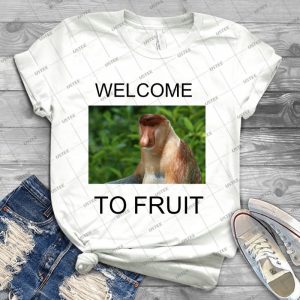 Welcome To Fruit - Best Unisex Trending Handmade T-shirt Gift Idea For Men T-shirt For Woman