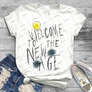 Welcome To The New Age - Best Unisex Trending Handmade T-shirt Gift Idea For Men T-shirt For Woman
