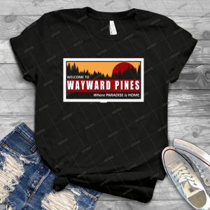Welcome To Wayward Pines 13 - Best Unisex Trending Handmade T-shirt Gift Idea For Men T-shirt For Woman