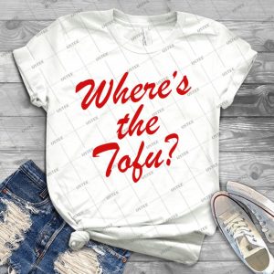 Wheres The Tofu - Best Unisex Trending Handmade T-shirt Gift Idea For Men T-shirt For Woman