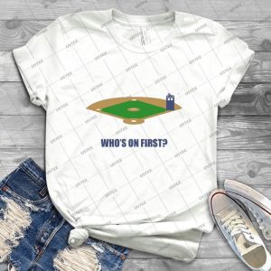 Who S On First 81 - Best Unisex Trending Handmade T-shirt Gift Idea For Men T-shirt For Woman