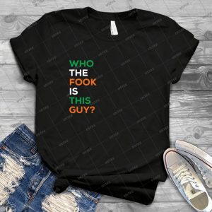 Who The Fook Is This Guy 46 - Trending Shirt For Women Vintage Retro Tee For Men Kid's T-Shirt Handmade Shirt