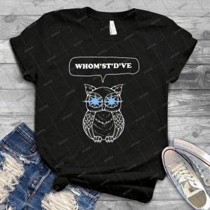 Whomst Dve Owl 17 - Best Unisex Trending Handmade T-shirt Gift Idea For Men T-shirt For Woman