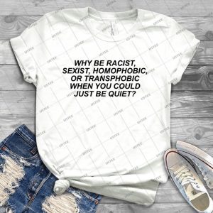 Why Be Racist--- 50 - Best Unisex Trending Handmade T-shirt Gift Idea For Men T-shirt For Woman