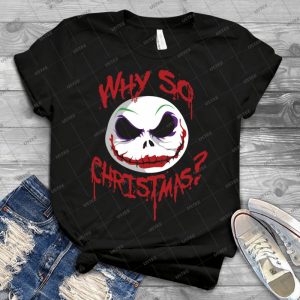 Why So Christmas - Best Unisex Trending Handmade T-shirt Gift Idea For Men T-shirt For Woman