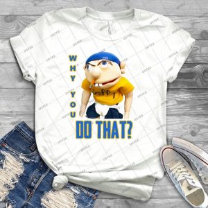 Why You Do That Sml Jeffy - Best Unisex Trending Handmade T-shirt Gift Idea For Men T-shirt For Woman