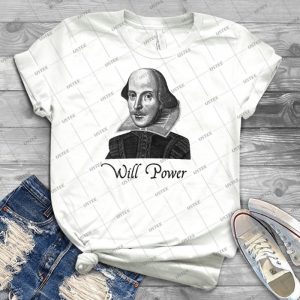 William Shakespeare Will Power 22 - Best Unisex Trending Handmade T-shirt Gift Idea For Men T-shirt For Woman