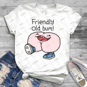 Willy Bum Bum - Friendly Old Bum  83 - Best Unisex Trending Handmade T-shirt Gift Idea For Men T-shirt For Woman