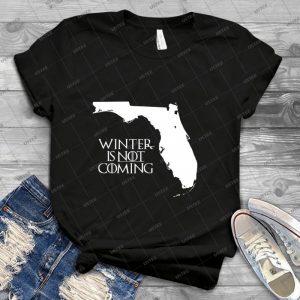 Winter Is Not Coming - Best Unisex Trending Handmade T-shirt Gift Idea For Men T-shirt For Woman