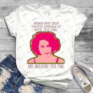 Women Have Been Treated Horrible 27 - Trending Shirt For Women Vintage Retro Tee For Men Kid's T-Shirt Handmade Shirt