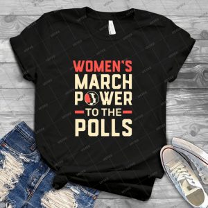 Women March Power To The Polls - Best Unisex Trending Handmade T-shirt Gift Idea For Men T-shirt For Woman