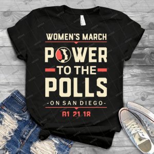 Women S March 2018 San Diego - Power To The Polls - - Best Unisex Trending Handmade T-shirt Gift Idea For Men T-shirt For Woman