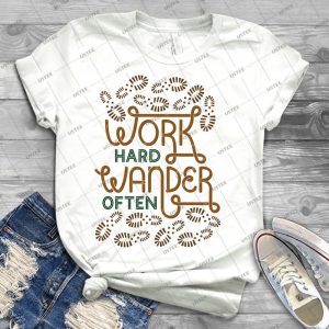 Work Hard Wander Often - Best Unisex Trending Handmade T-shirt Gift Idea For Men T-shirt For Woman