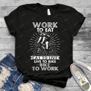 Work To Eat, Eat To Live, Live To Bike, Bike To Work 69 - Vintage Men's Shirt Tshirt For Women Classic Handmade Shirt Retro Graphic Tee
