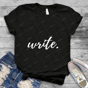 Write- T Shirt - Trending Shirt For Women Vintage Retro Tee For Men Kid's T-Shirt Handmade Shirt