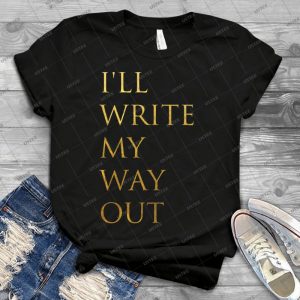 Write My Way Out 41 - Trending Shirt For Women Vintage Retro Tee For Men Kid's T-Shirt Handmade Shirt
