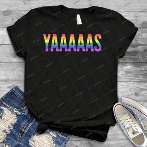 Yas-Rainbow Gay Pride - Best Unisex Trending Handmade T-shirt Gift Idea For Men T-shirt For Woman