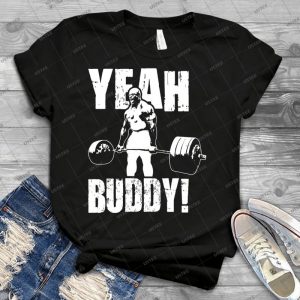 Yeah Buddy - Ronnie Coleman - - Best Unisex Trending Handmade T-shirt Gift Idea For Men T-shirt For Woman