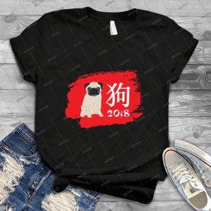Year Of The Dog Chinese New Year 2018 Pug - Best Unisex Trending Handmade T-shirt Gift Idea For Men T-shirt For Woman