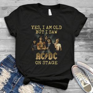 Yes I Am Old But I Saw Acdc On Stage Tshirt - Vintage Acdc T Shirt - Acdc Graphic Tees For Women Men Handmade Shirt